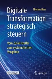 Digitale Transformation strategisch steuern Hess, Thomas 9783658244743