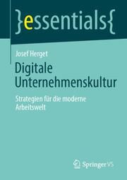 Digitale Unternehmenskultur Herget, Josef (Prof. Dr.) 9783658335106