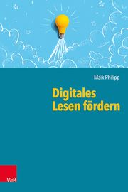 Digitales Lesen fördern Philipp, Maik 9783525703410