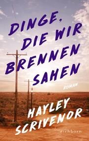 Dinge, die wir brennen sahen Scrivenor, Hayley 9783847901150