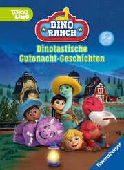 Dino Ranch: Dinotastische Gutenacht-Geschichten Felgentreff, Carla 9783473497454