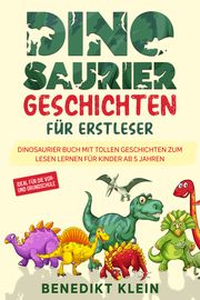 Dinosaurier Geschichten für Erstleser Klein, Benedikt 9783969670651
