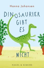 Dinosaurier gibt es nicht Johansen, Hanna 9783312012466