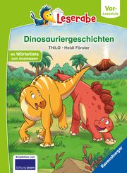 Dinosauriergeschichten - Leserabe ab Vorschule - Erstlesebuch für Kinder ab 5 Jahren THiLO 9783473462070