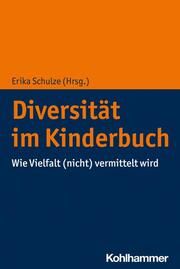 Diversität im Kinderbuch Erika Schulze (Prof. Dr.) 9783170379862