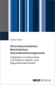 Diversityorientiertes Betriebliches Gesundheitsmanagement Faller, Gudrun 9783779975311