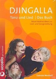 Djingalla: Tanz und Lied - Das Buch Westhoff, Gabriele 9783937337951