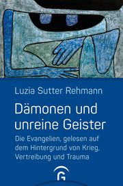 Dämonen und unreine Geister Sutter Rehmann, Luzia 9783579054872