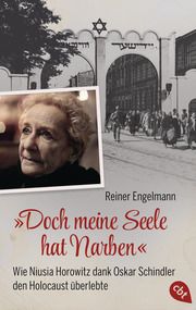 'Doch meine Seele hat Narben' - Wie Niusia Horowitz dank Oskar Schindler den Holocaust überlebte Engelmann, Reiner 9783570314340