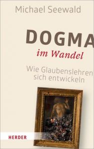 Dogma im Wandel Seewald, Michael 9783451379178