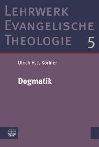 Dogmatik Körtner, Ulrich H J 9783374049851