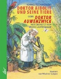 Doktor Aibolit und seine Tiere oder Doktor Auwehzwick Tschukowski, Kornej 9783896033468