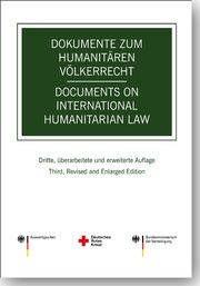 Dokumente zum humanitären Völkerrecht/Documents on International Humanitarian Law Auswärtiges Amt/Deutsches Rotes Kreuz/Bundesministerium der Verteidigu 9783896657107