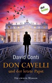 Don Cavelli und der letzte Papst - Die zweite Mission Conti, David 9783966551137