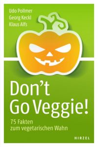 Don't Go Veggie! Pollmer, Udo/Keckl, Georg/Alfs, Klaus 9783777626611