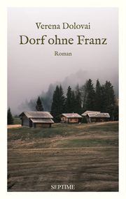 Dorf ohne Franz Dolovai, Verena 9783991200352