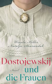 Dostojewskij und die Frauen Keller, Ursula/Sharandak, Natalja 9783458179061