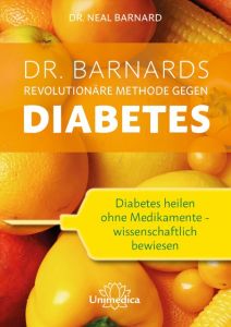 Dr. Barnards revolutionäre Methode gegen Diabetes Barnard, Neal 9783946566106