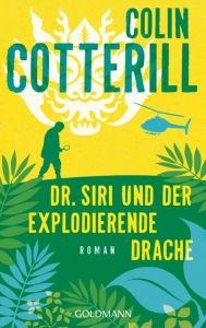 Dr. Siri und der explodierende Drache Cotterill, Colin 9783442485215