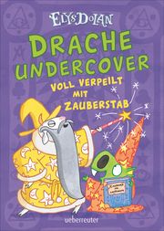 Drache undercover 2 - Voll verpeilt mit Zauberstab Dolan, Elys 9783764152512