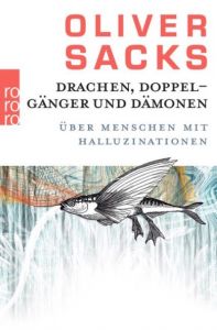 Drachen, Doppelgänger und Dämonen Sacks, Oliver 9783499629723