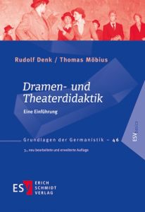 Dramen- und Theaterdidaktik Denk, Rudolf (Professor Dr.)/Möbius, Thomas (Professor Dr.) 9783503170050