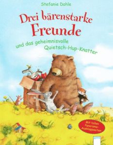 Drei bärenstarke Freunde und das geheimnisvolle Quietsch-Hup-Knatter Dahle, Stefanie 9783401096315