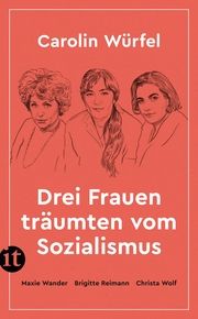 Drei Frauen träumten vom Sozialismus Würfel, Carolin 9783458683384