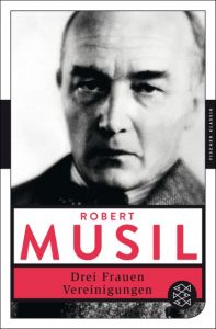 Drei Frauen/Vereinigungen Musil, Robert 9783596906529