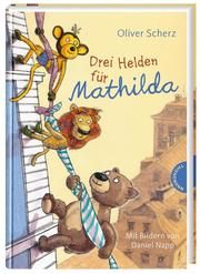 Drei Helden für Mathilda Scherz, Oliver 9783522184588