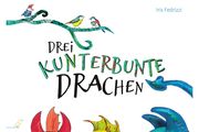 Drei kunterbunte Drachen Fedrizzi, Iris 9783948877071