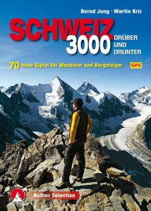 Dreitausender drüber und drunter: Schweiz Jung, Bernd/Kriz, Martin 9783763331222