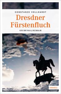 Dresdner Fürstenfluch Vollhardt, Constanze 9783954514908