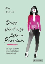 Dress Vintage Like a Parisian Guinut, Aloïs 9783791386959