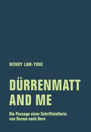 Dürrenmatt and me Law-Yone, Wendy 9783957324719