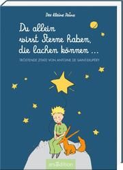 Du allein wirst Sterne haben, die lachen können ... Antoine de Saint-Exupéry 9783845849980