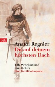 Du auf deinem höchsten Dach Regnier, Anatol 9783442726745