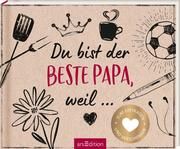 Du bist der beste Papa, weil ...  9783845847320