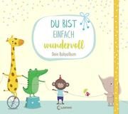 Du bist einfach wundervoll - Dein Babyalbum Reider, Katja 9783743203273