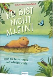 Du bist nicht allein! Auch ein Wasserschwein darf schüchtern sein Marmon, Uticha 9783480239405