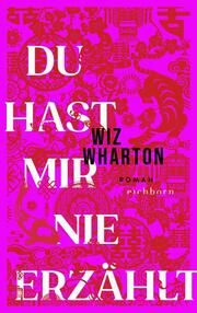 Du hast mir nie erzählt Wharton, Wiz 9783847901464