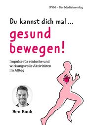 Du kannst dich mal gesund bewegen! Baak, Ben 9783868676686