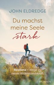 Du machst meine Seele stark Eldredge, John 9783765536366