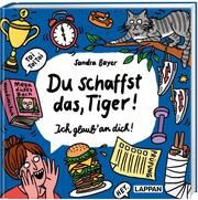 Du schaffst das, Tiger! Ich glaub' an dich! Bayer, Sandra 9783830364023