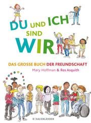 DU und ICH sind WIR. Das große Buch der Freundschaft Hoffman, Mary 9783737355957