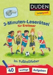 Duden Leseprofi - 3-Minuten-Leserätsel für Erstleser: Im Fußballfieber Moll, Susanna 9783737334365