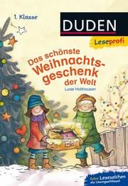 Duden Leseprofi - Das schönste Weihnachtsgeschenk der Welt Holthausen, Luise 9783737332132