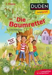 Duden Leseprofi - Die Baumretter Holthausen, Luise 9783737334570