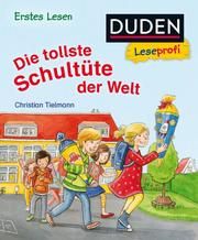 Duden Leseprofi - Die tollste Schultüte der Welt Tielmann, Christian 9783737334068