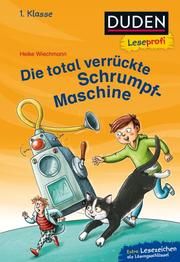 Duden Leseprofi - Die total verrückte Schrumpf-Maschine Wiechmann, Heike 9783737333504